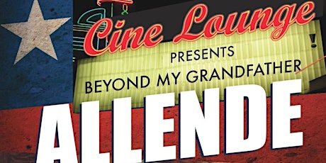 Cine Lounge: Beyond My Grandfather Allende (Chile) primary image