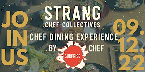 Strang Chef Collectives Dining Experience by SURPRISE CHEF | Part 1