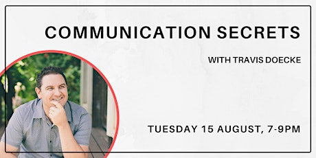 Communication Secrets: Discover How to Flourish in Your Key Relationships primary image