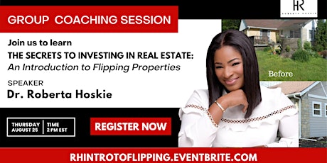 The Secrets to Investing in Real Estate: Intro to Flipping Properties