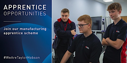 Apprentice opportunity at Taylor Hobson - Open Evening