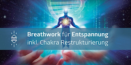 Online Breathwork für Entspannung inkl. Chakra Restrukturierung