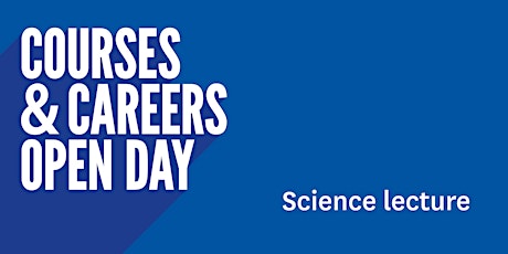 Careers in Science... your time starts… now! primary image