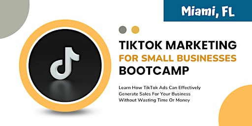 TikTok Marketing For Small Businesses Bootcamp