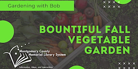 Gardening with bob Dailey - Bountiful Fall Vegetable Garden