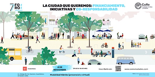 7mo CoRe Foro Urbano 2022: “La ciudad que queremos"