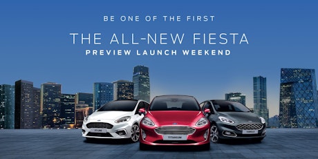 All-New Fiesta VIP Event Invitation - Ford Coatbridge tickets