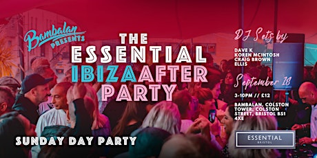Bambalan presents...the Essential Bristol Ibiza After Party