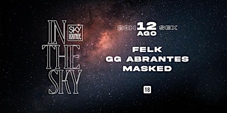 In the Sky com Felk, Masked e GG Abrantes