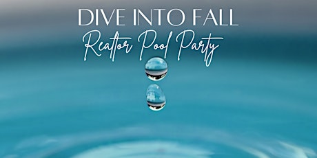 Dive Into Fall Realtor Pool Party