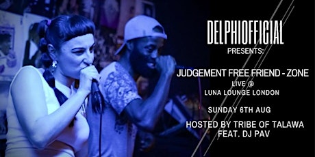 DelphiOfficial PRESENT: Judgement Free Friend-Zone (+ guests) - 6th August 2017 primary image