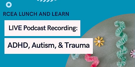 LIVE Podcast Recording: ADHD, Autism, & Trauma
