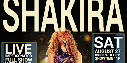 FREE SHAKIRA  Show. live singer and full  band Sat Aug 27, Dance all Night