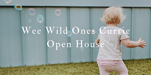 Wee Wild Ones Currie Open House