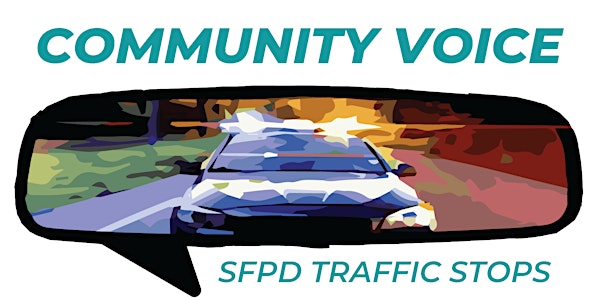 Rewriting Traffic Stop Rules | Community Listening Sessions