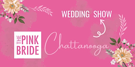 Chattanooga Pink Bride Wedding Show