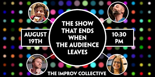 The Show That Ends When the Audience Leaves