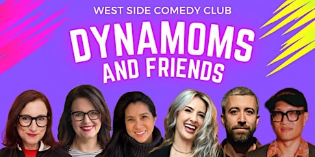 Dynamoms + Friends Comedy Show!