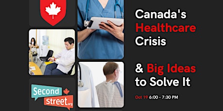 Canada's Healthcare Crisis & Big Ideas to Solve it