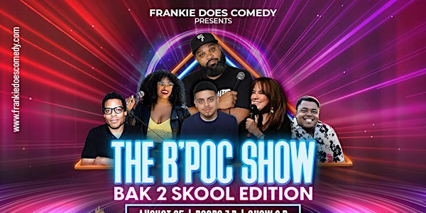 The Best People of Comedy Show |  B'POC Show: Bak 2 Skool Edition