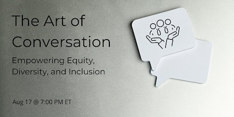 The Art of Conversation - Empowering Diversity, Equity, and Inclusion
