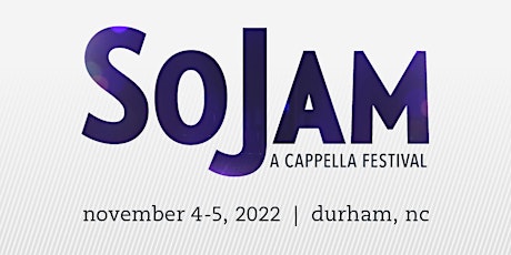 SoJam A Cappella Festival 2022
