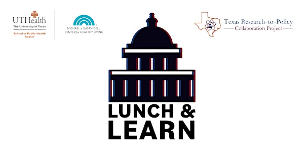 Texas Research-to-Policy Collaboration (TX RPC) Lunch & Learn
