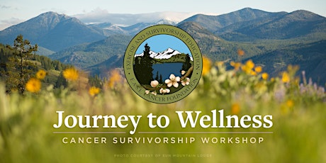 Journey to Wellness Cancer Survivorship Workshop 2022
