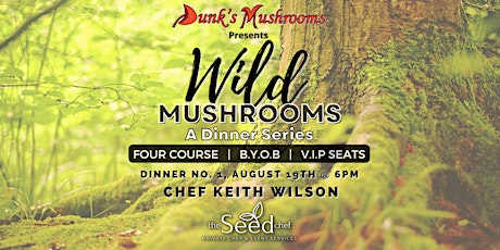 Dunk's Mushrooms Wild Mushroom Dinner Series, #1
