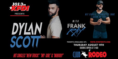 KFDI Presents Dylan Scott  and Frank Ray at Club Rodeo
