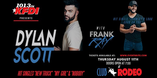 KFDI Presents Dylan Scott  and Frank Ray at Club Rodeo