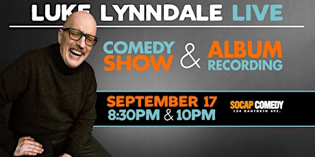 Luke Lynndale Live - Comedy Show & Album Recording -  8:30pm & 10pm