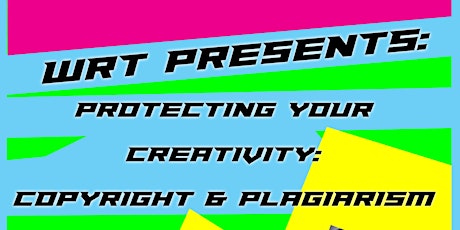 WRT INTERNS PRESENTS PROTECTING YOUR CREATIVITY: COPYRIGHT & PLAGIARISM primary image