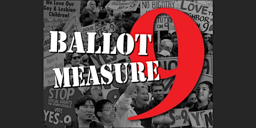 Screening of "Ballot Measure 9"  Documentary