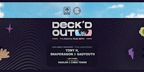 Deck'd Out #13 - Late Night Munchies 7 Year Anniversary Party
