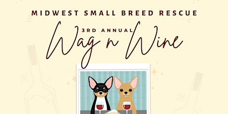 Wag and Wine Midwest  Small Breed Rescue Fundraiser