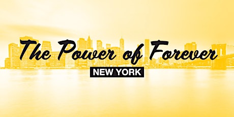 The Power of Forever New York