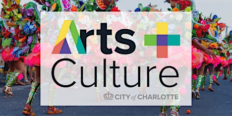 City of Charlotte Arts and Culture Plan VIRTUAL Kick-Off Event