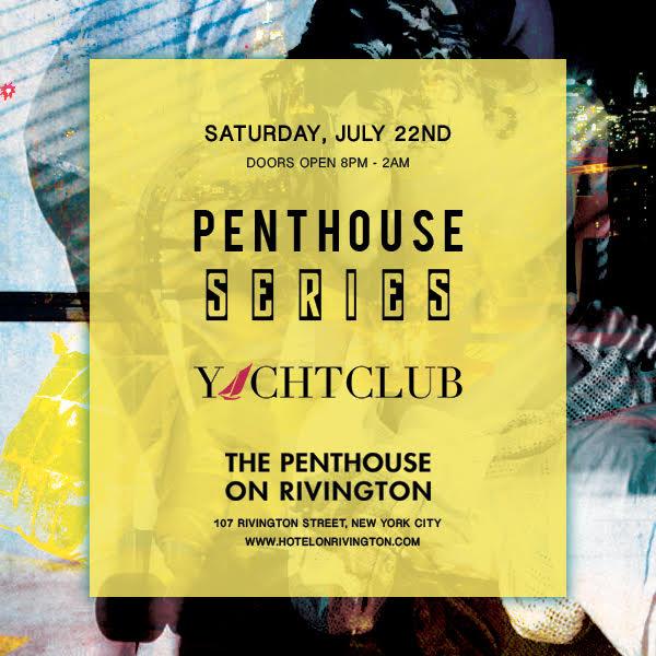 The Penthouse on Rivington w/ Y4chtClub, TKTrill, & Matt Stella 7/22