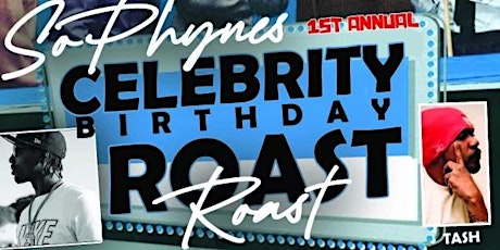 Sophyne's 1st Annual Celebrity Birthday Roast