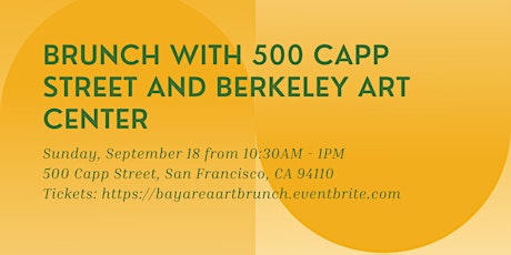 Brunch with 500 Capp Street and Berkeley Art Center