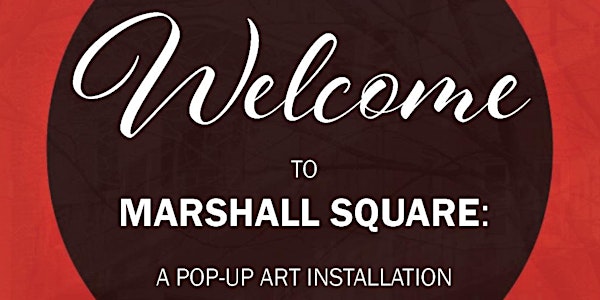 Welcome to Marshall Square! - Tactical Urbanism Event