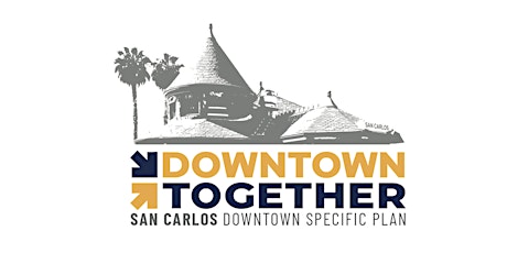 San Carlos Downtown Specific Plan  - Virtual Community Workshop #1