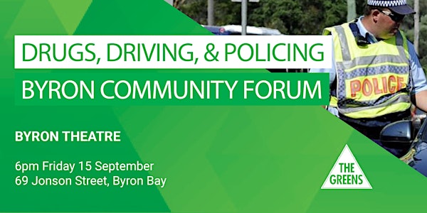 Drugs, driving and policing: Byron Community Forum