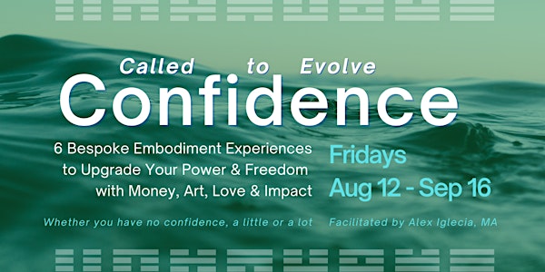 Confidence: 6 Bespoke Embodiment Experiences to Unleash What's Next