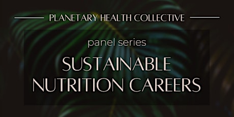 Planetary Health on the Menu: Sustainability in Food & Nutrition Careers
