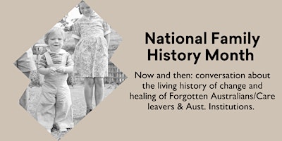 Now and then: conversations about about Forgotten  Australians & Care.