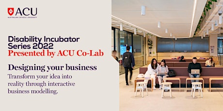 Disability Incubator Series – Designing your business