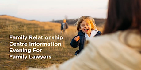 Family Relationship Centre Information Evening For Family Lawyers
