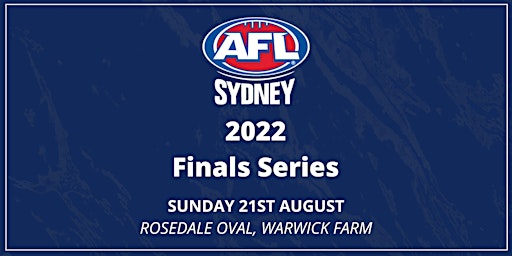 2022 AFL Sydney Finals Series: Sunday 21st, August @ Rosedale Oval